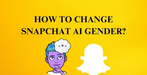 A Step-by-Step Guide: How To Change Snapchat AI Gender