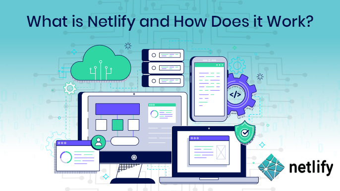 What is Netlify and How Does it Work? Everything in Detail