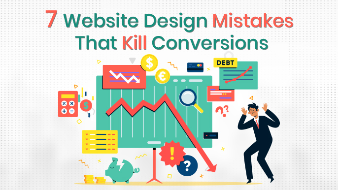 7 Website Design Mistakes That Kill Conversions