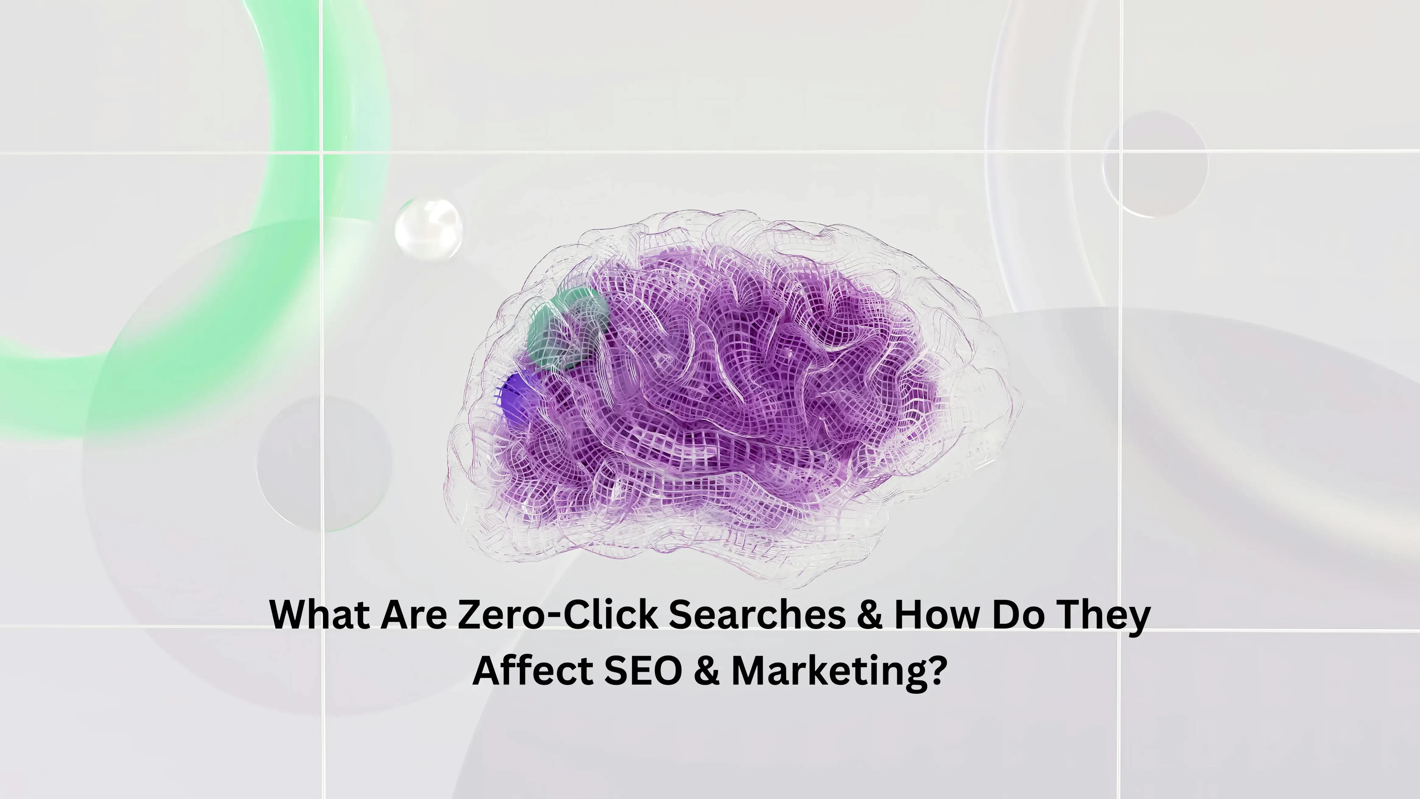 What Are Zero-Click Searches & How Do They Affect SEO & Marketing?